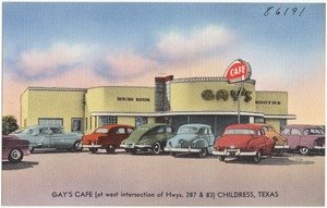 Gay's Café (at west intersection of hwys. 287 & 83), Childress, Texas