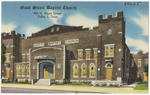Good Street Baptist Church, 902 N. Good Street, Dallas, Texas