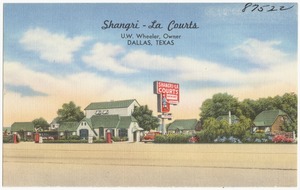 Shangri - La Courts, U. W. Wheeler, owner, Dallas, Texas