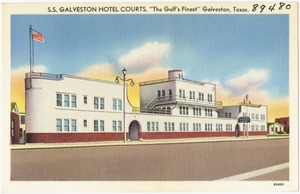 S. S. Galveston Hotel Courts, "The gulf's finest" Galveston, Texas