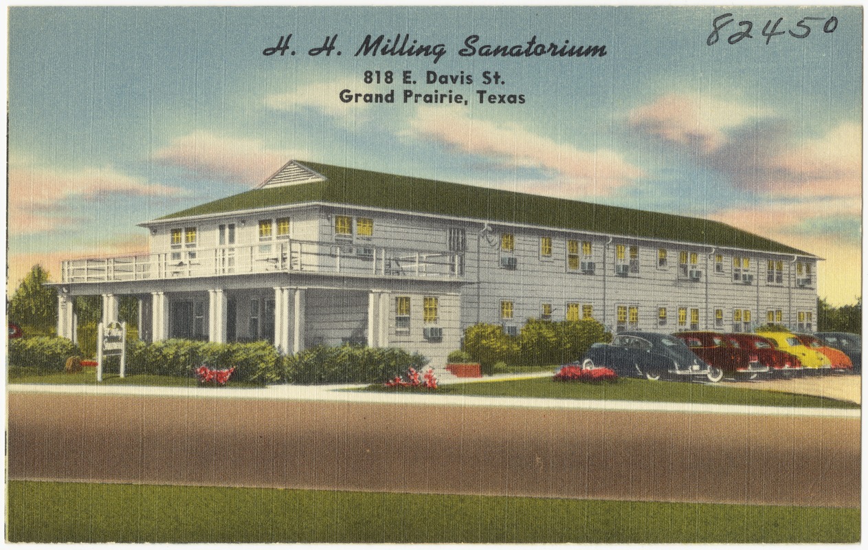 H. H. Milling Sanatorium, 818 E. Davis St., Grand Prairie, Texas