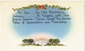 ... for you... an old plantation fruit cake... in keeping with this festive season, please accept this sincere token of appreciation and friendship...