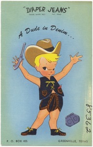 "Diaper Jeans," trade mark reg. pat. A dude in denim... P. O. Box 425, Greenville, Texas