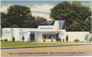 Home of Curley's Restaurant, Highway 80 west of Longview, Texas