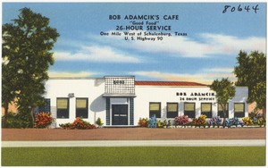 Bob Adamcik's Café, "Good food", one mile west of Schulenburg, Texas, Highway 90