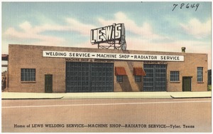 Home of Lew's Welding Service -- Machine Shop -- Radiator Service -- Tyler, Texas
