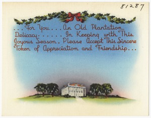 ... for you... an old plantation fruit cake... in keeping with this festive season, please accept this sincere token of appreciation and friendship...