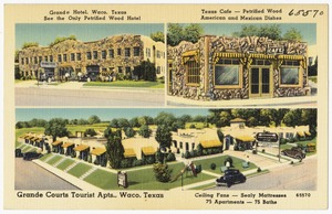 Grande Hotel, Waco, Texas, see the only Petrified Wood hotel. Texas Café -- Petrified Wood American and Mexican dishes. Grande Courts Tourist Apts., Waco, Texas