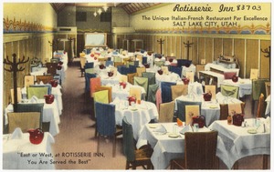 Rotisserie Inn, the unique Italian - French Restaurant par excellence, Salt Lake City, Utah