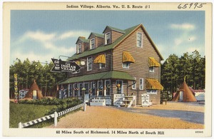 Indian Village, Alberta, Va., U.S. Route #1, 60 miles south of Richmond, 14 miles north of south Hill