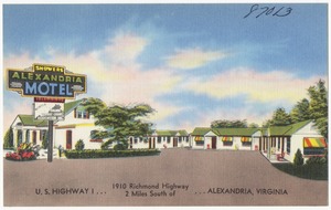 Alexandria Motel, U.S. Highway 1... 1910 Richmond Highway, 2 miles south of... Alexandria, Virginia