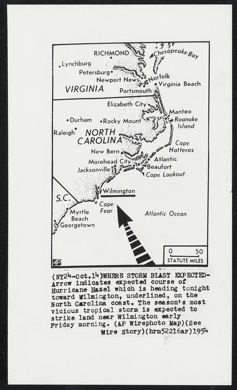 Where Storm Blast Expected- Arrow indicates expected course of Hurricane Hazel which is heading tonight toward Wilmington, underlined, on the North Carolina coast. The season's most vicious tropical storm is expected to strike land near Wilmington early Friday morning.