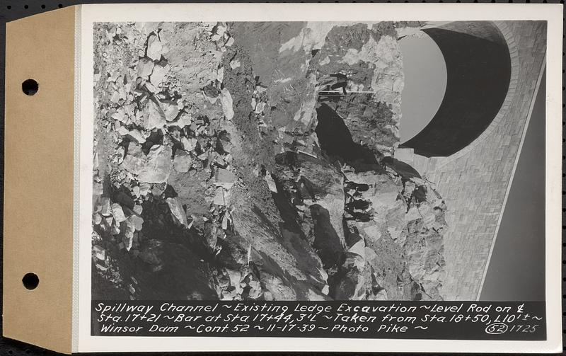 Contract No. 52, Main Dam Embankment, Quabbin Reservoir, Belchertown, Enfield, Ware, spillway channel, existing ledge excavation, level rod on center line Sta. 17+21, bar at Sta. 17+44, 3 feet left, taken from Sta. 18+50, left 10 feet+/-, Winsor Dam, Ware, Mass., Nov. 17, 1939