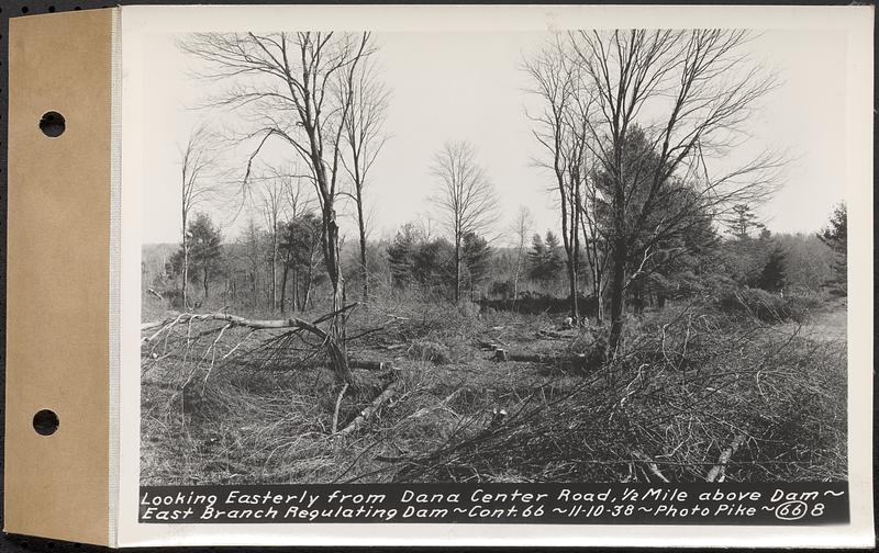 Contract No. 66, Regulating Dams, Middle Branch (New Salem), and East Branch of the Swift River, Hardwick and Petersham (formerly Dana), looking easterly from Dana Center Road 1/2 mile above dam, east branch regulating dam, Petersham, Mass., Nov. 10, 1938