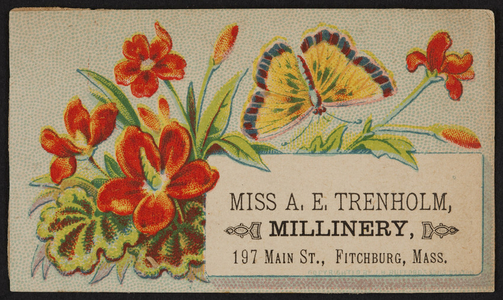 Trade card for Miss A.E. Trenholm, millinery, 197 Main Street, Fitchburg, Mass., undated