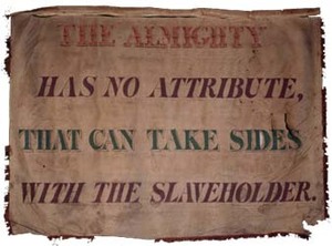 The Almighty has no Attribute..., Garrison antislavery banner