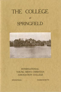 The College at Springfield: International Young Men's Christian Association College