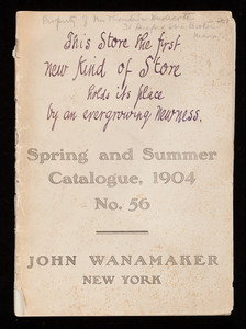 Spring and summer catalogue, 1904, no. 56, John Wanamaker, New York, New York