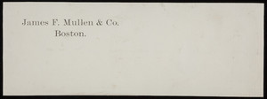 Letterhead for James F. Mullen & Co., clothiers' and tailors' trimmings, 72 Summer Street, Boston, Mass., 1800s