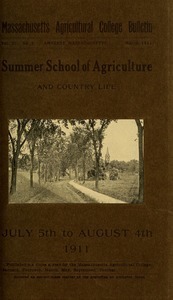 Massachusetts Agricultural College Summer School of Agriculture and Country Life 1911 : General announcement : 'The Amherst movement'. M.A.C. Bulletin vol. 3, no. 3