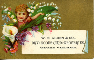 W. E. Alden & Co., dry goods and groceries, Globe Village