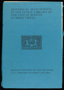 "Historical Manuscripts in the Public Library of the City of Boston. Number Three."