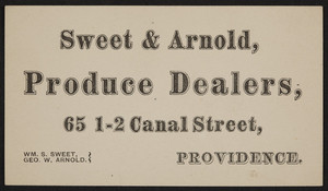 Trade cards for Sweet & Arnold, produce dealers, 65 1-2 Canal Street, Providence, Rhode Island, undated