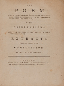 The Poem Which the Committee of the Town of Boston Had Voted Unanimously To Be Published With the Late Oration