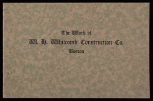 Work of W.H. Whitcomb Construction Co., 6 Beacon Street, Boston, Mass.