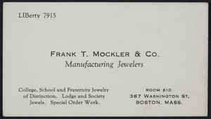 Trade card for Frank T. Mockler & Co., manufacturing jeweler, 387 Washington Street, Boston, Mass., 1920-1940