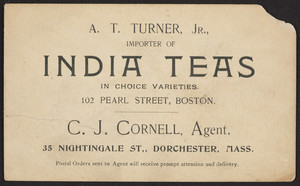 Trade card for A.T. Turner, Jr., importer of India teas, 102 Pearl Street, Boston, Mass., undated