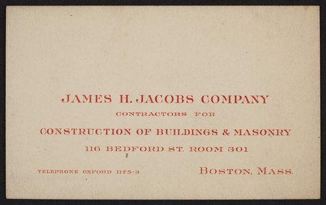 Trade card for James H. Jacobs Company, contractors, 116 Bedford Street, Boston, Mass., undated
