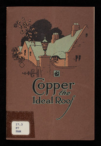 Copper, the ideal roof, by C. Matlack Price, published by Copper & Brass Research Association, 25 Broadway, New York, New York