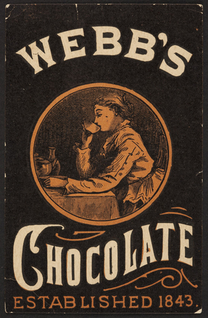 Trade card for Webb's Chocolate, Josiah Webb & Co., Milton, Mass., undated
