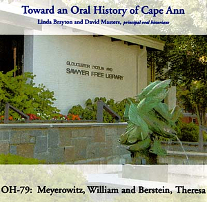 Toward an oral history of Cape Ann : Meyerowitz, William and Berstein, Theresa