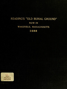 Reading's "Old Burial Ground" now in Wakefield, Massachusetts, 1688