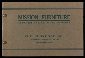 Mission furniture, also fine cabinet work to order, The Florence Co., Florence, Mass.