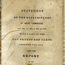 Statement of the Expenditures of West Cambridge, From May 1st, 1844, to May 1st, 1845. With a List of the Tax Payers and Taxes assessed for 1845. Also the Report of the School Committee.