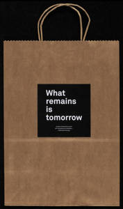 What remains is tomorrow : bag