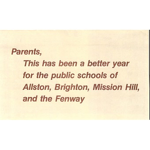 Parents, This has been a better year for the public schools of Allston, Brighton, Mission Hill, and the Fenway.