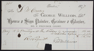 Billhead for George Williams, Dr., house and sign painter, grainer and glazier, No. 3 Province Court, Boston, Mass., dated 1877