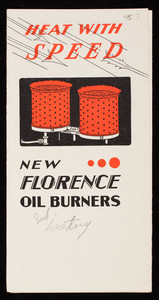 Heat with speed, new Florence Oil Burners, Florence Stove Company, Park Square Building, Boston, Massachusetts