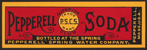 Label for Pepperell Superior Club Soda, Pepperell Spring Water Company, Pepperell, Mass., undated