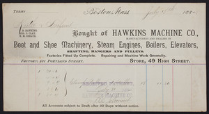Billhead for the Hawkins Machine Co., manufacturers and dealers in boot and shoe machinery, steam engines, boilers, elevators, store, 49 High Street, factory, 137 Portland Street, Boston, Mass., dated July 18, 1884