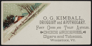 Trade card for O.G. Kimball, druggist and apothecary, Woodstock, Vermont, undated