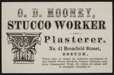 Trade card for O.D. Mooney, stucco worker and plasterer, No. 41 Bromfield Street, Boston, Mass., undated