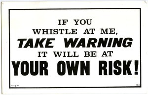 Postcard: if you whistle at me
