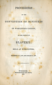 Proceedings of the convention of ministers of Worcester County, on the subject of slavery