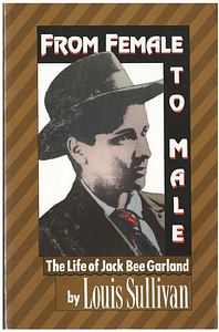 From Female to Male: The Life of Jack Bee Garland