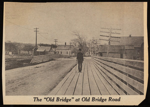 Photograph, "The 'Old Bridge' at Old Bridge Road," unknown newspaper